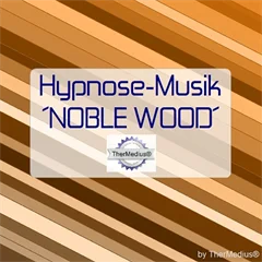 Hypnose-Musik NOBLE WOOD mit Lizenz