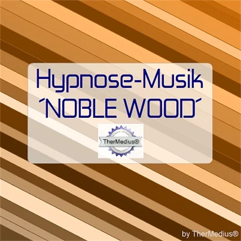 Hypnose-Musik NOBLE WOOD