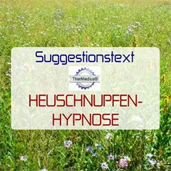 Suggestionstext HEUSCHNUPFEN-HYPNOSE