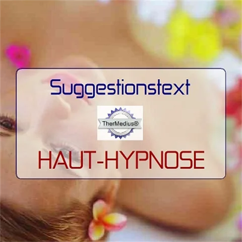 Suggestionstext HAUT-HYPNOSE