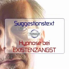 Suggestionstext Hypnose bei EXISTENZANGST