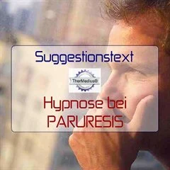Suggestionstext Hypnose bei PARURESIS