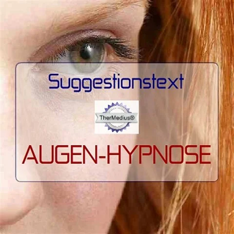 Suggestionstext AUGEN-HYPNOSE